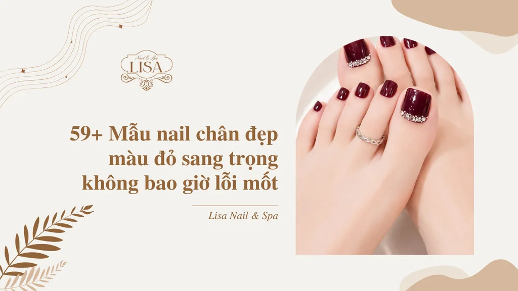 59+ Mẫu nail chân màu đỏ sang trọng không bao giờ lỗi mode