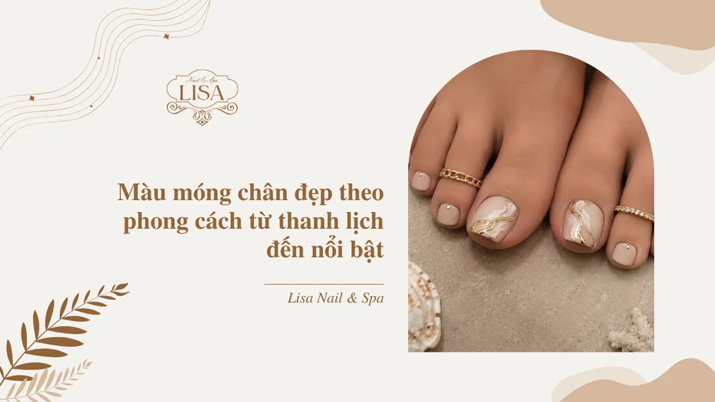 Màu móng chân đẹp theo phong cách từ thanh lịch đến nổi bật