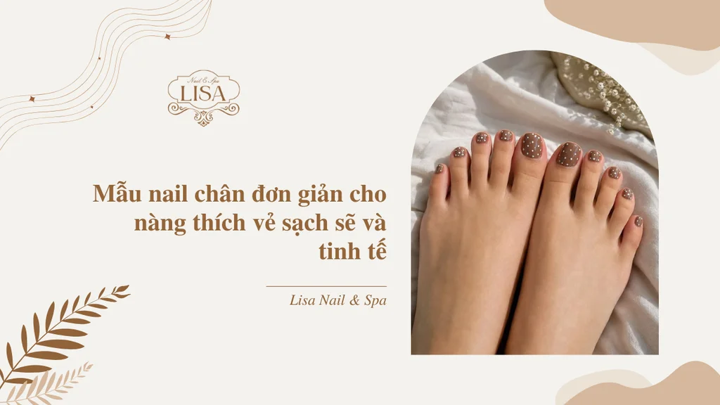 Mẫu nail chân đơn giản cho nàng thích vẻ sạch sẽ và tinh tế
