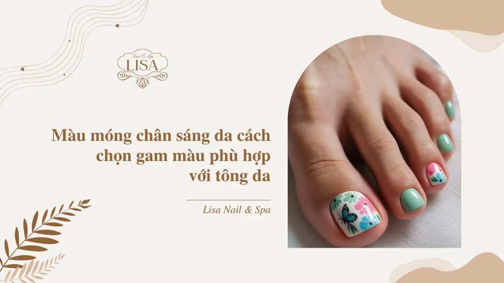 Màu móng chân sáng da cách chọn gam màu phù hợp với tông da